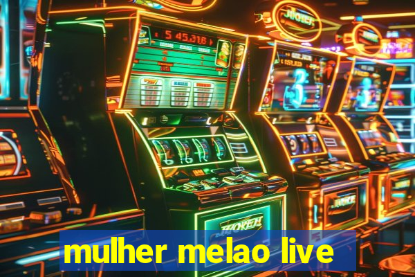 mulher melao live