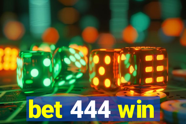 bet 444 win