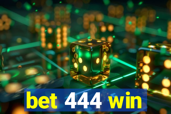 bet 444 win