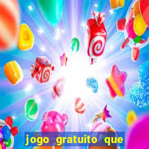 jogo gratuito que ganha dinheiro