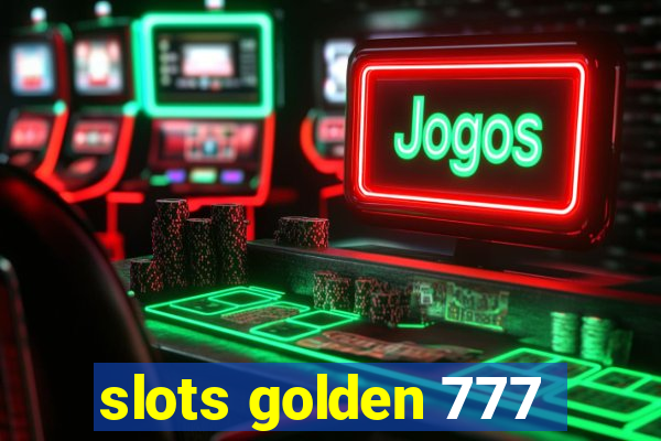 slots golden 777