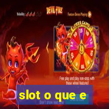 slot o que e