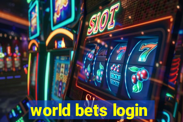 world bets login