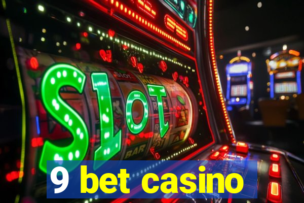 9 bet casino