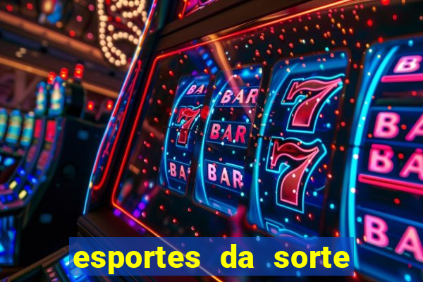 esportes da sorte como jogar