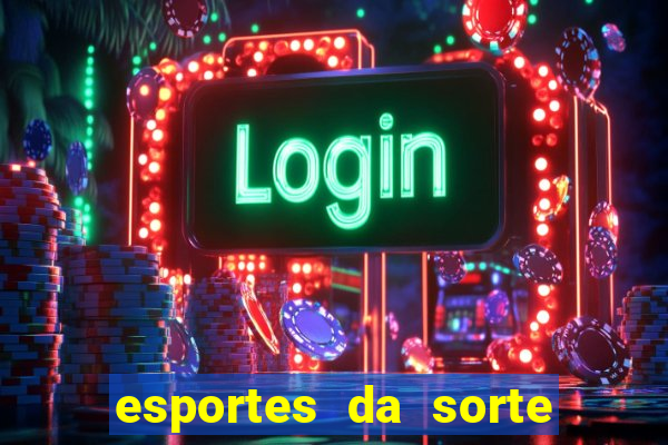 esportes da sorte como jogar