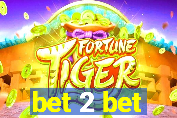 bet 2 bet