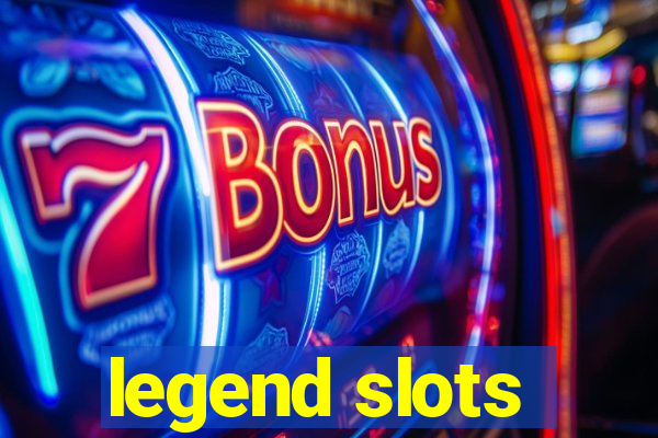 legend slots