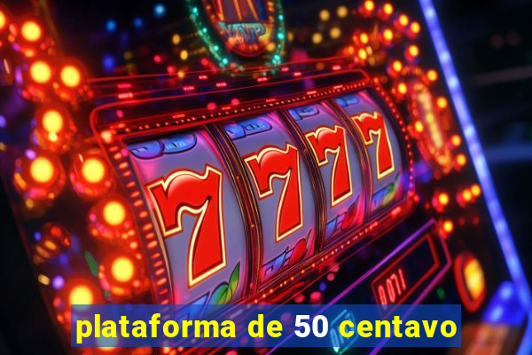 plataforma de 50 centavo