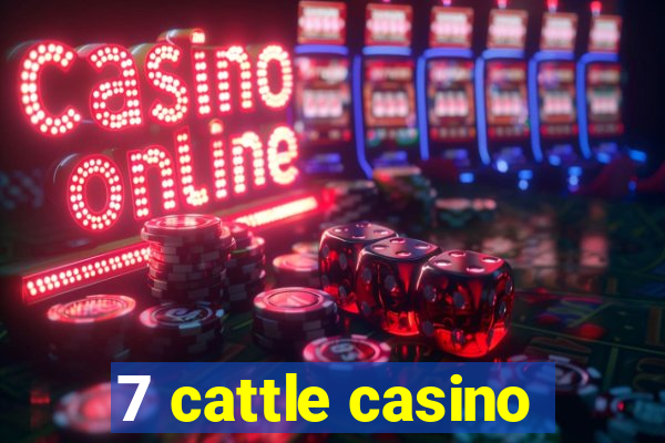 7 cattle casino