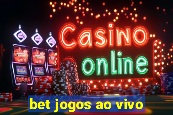 bet jogos ao vivo