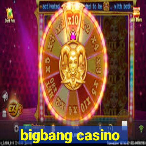 bigbang casino