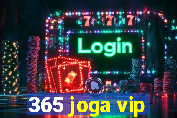 365 joga vip