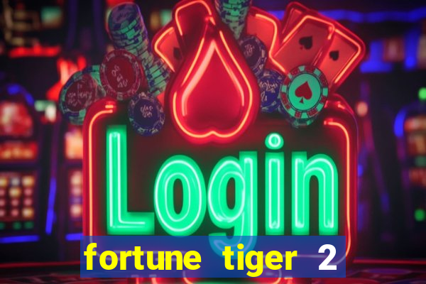 fortune tiger 2 demo grátis