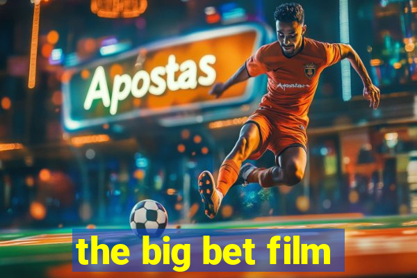 the big bet film