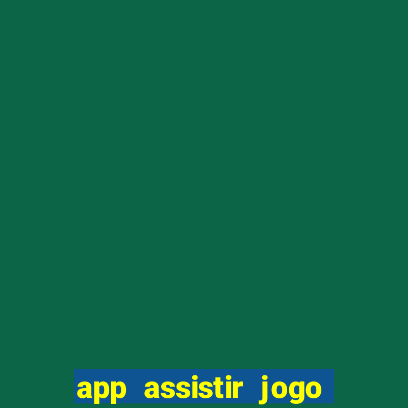 app assistir jogo ao vivo