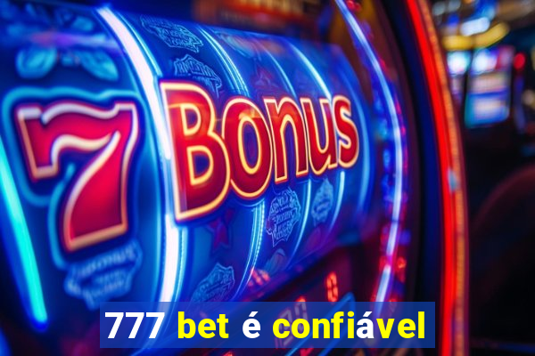 777 bet é confiável