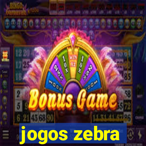 jogos zebra