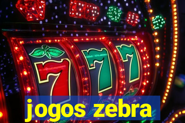 jogos zebra