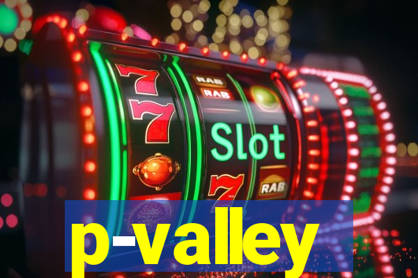 p-valley