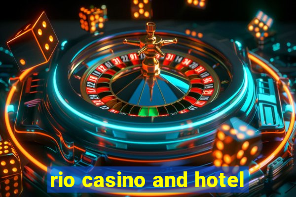 rio casino and hotel