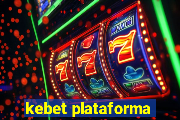 kebet plataforma