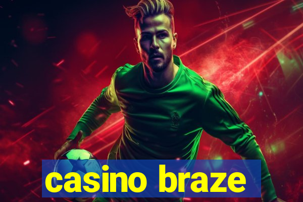 casino braze