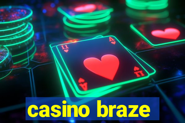 casino braze