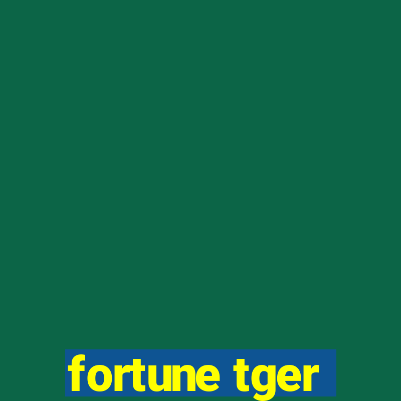 fortune tger