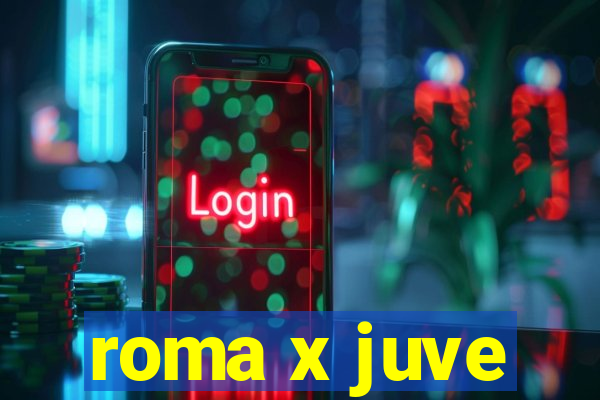 roma x juve