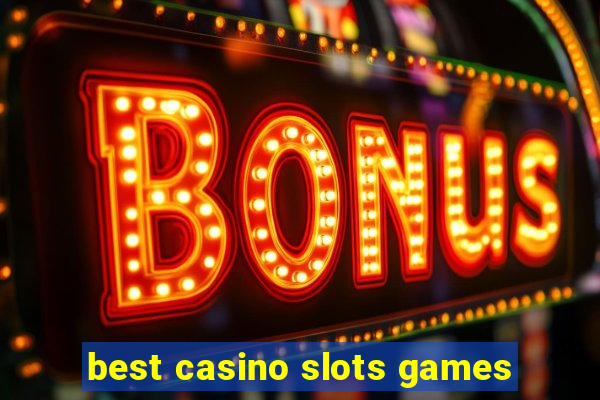 best casino slots games