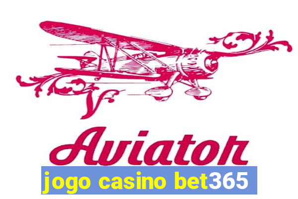 jogo casino bet365