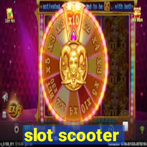 slot scooter