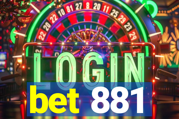 bet 881