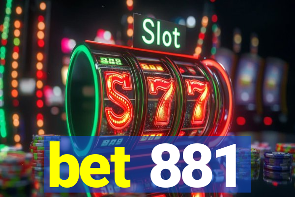 bet 881