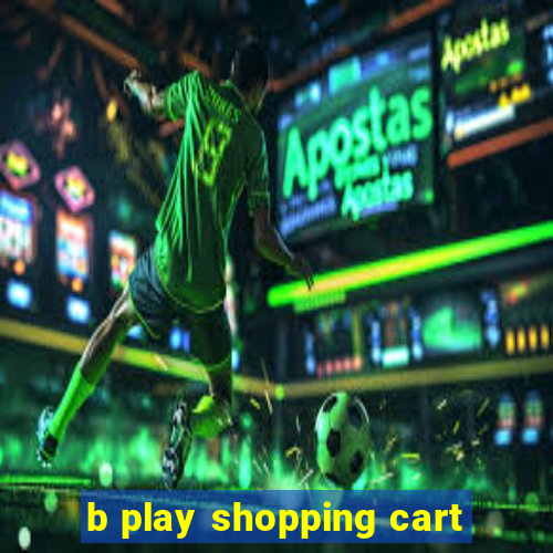 b play shopping cart