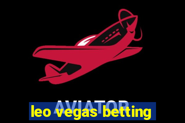 leo vegas betting