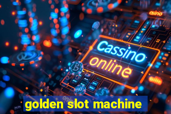 golden slot machine