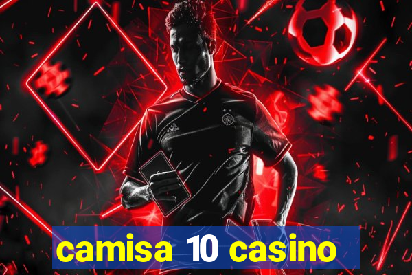 camisa 10 casino