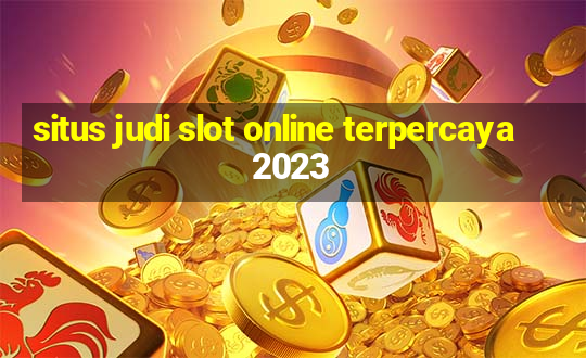 situs judi slot online terpercaya 2023