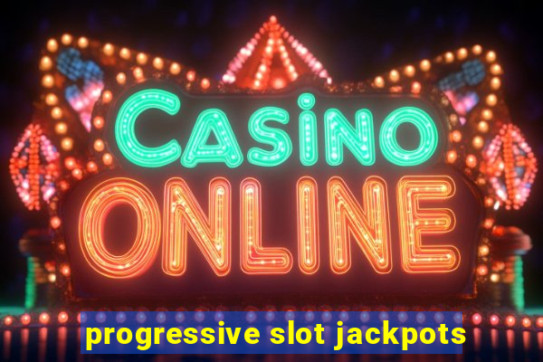 progressive slot jackpots