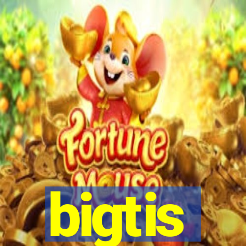 bigtis