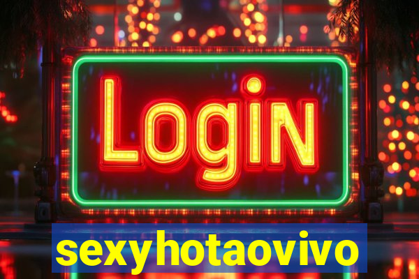 sexyhotaovivo