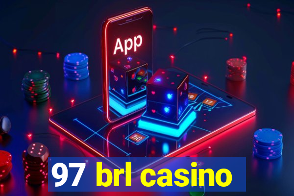 97 brl casino