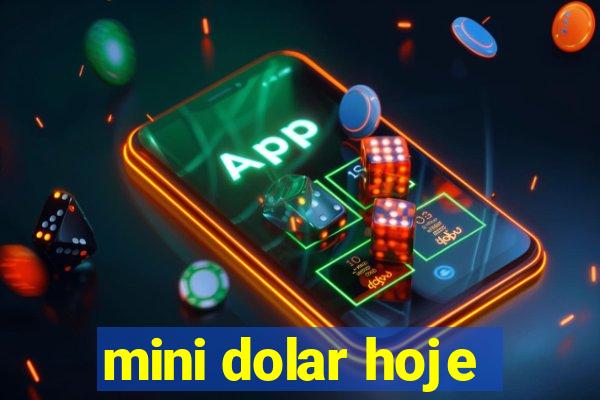 mini dolar hoje