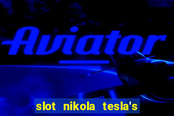 slot nikola tesla's incredible machine