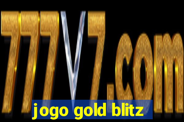 jogo gold blitz