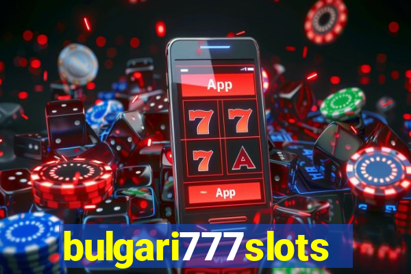 bulgari777slots.com