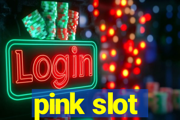 pink slot