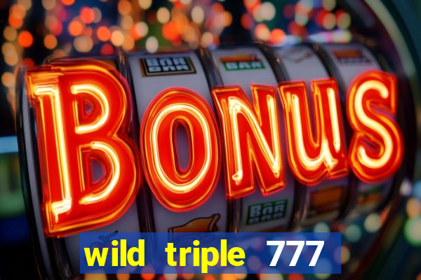 wild triple 777 slots casino